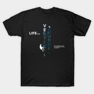 Life is a vertical journey Dark ver. T-Shirt